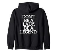 Don't Be A Lady Be A Legend Femme Fête des Mères Légende Sweat à Capuche