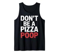 Don't Be A Pizza Poop Jeu de Mots Idiots |- Débardeur