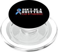 Dont Be A Quitter Like My Pancréas PopSockets PopGrip pour MagSafe
