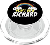 Don't Be A Richard Rainbow Funny Citation Meme Gag Joke PopSockets PopGrip pour MagSafe