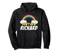 Don't Be A Richard Rainbow Funny Citation Meme Gag Joke Sweat à Capuche