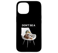 Don't Be A Sitting Duck Silly Pun Humour pour Les Amoureux des Animaux Coque pour iPhone 15