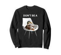 Don't Be A Sitting Duck Silly Pun Humour pour Les Amoureux des Animaux Sweatshirt