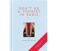 Don't be a Tourist in Paris (New Updated ed) /anglais GRALL VANESSA (Auteur)