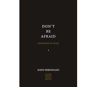 Don't Be Afraid: A Contemplative Reading of the Most Repeated Command in the Bible