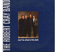Robert Cray – Don't Be Afraid of The Dark – Édition importée (Mercury)