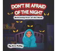 Don't be Afraid of the Night: Defeating Fear of the Dark