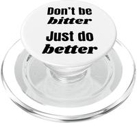 Don't Be Bitter Just Do Better Phrase de Motivation PopSockets PopGrip pour MagSafe