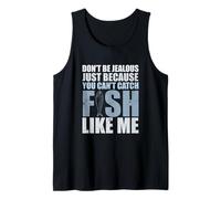 Don't Be Jalous Because You Can't Fish Like Me Fishing Débardeur