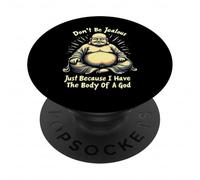Don't Be Jalous I Have The Body of A God PopSockets PopGrip Adhésif
