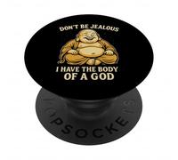 Don't Be Jalous I Have The Body of A God PopSockets PopGrip Adhésif