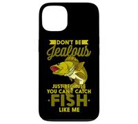 Don't Be Jalous Just Because You Can't Catch Fish Like Me Coque pour iPhone 13