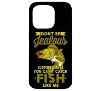 Don't Be Jalous Just Because You Can't Catch Fish Like Me Coque pour iPhone 15 Pro