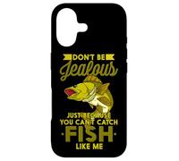 Don't Be Jalous Just Because You Can't Catch Fish Like Me Coque pour iPhone 17