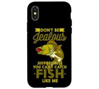 Don't Be Jalous Just Because You Can't Catch Fish Like Me Coque pour iPhone X/XS