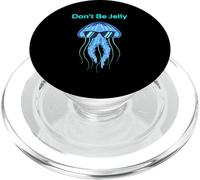 Dont Be Jelly Ocean Life Humour Marine Biology Saying PopSockets PopGrip pour MagSafe