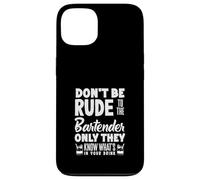 Don't Be Rude to The Bartender Know What in Drink Coque pour iPhone 13