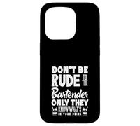 Don't Be Rude to The Bartender Know What in Drink Coque pour iPhone 15 Pro