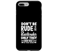 Don't Be Rude to The Bartender Know What in Drink Coque pour iPhone 7 Plus/8 Plus