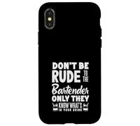 Don't Be Rude to The Bartender Know What in Drink Coque pour iPhone X/XS
