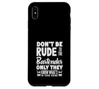 Don't Be Rude to The Bartender Know What in Drink Coque pour iPhone XS Max