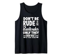 Don't Be Rude to The Bartender Know What in Drink Débardeur