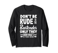 Don't Be Rude to The Bartender Know What in Drink Manche Longue