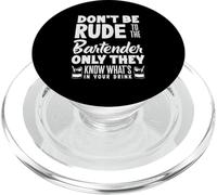 Don't Be Rude to The Bartender Know What in Drink PopSockets PopGrip pour MagSafe