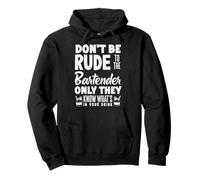 Don't Be Rude to The Bartender Know What in Drink Sweat à Capuche