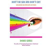 Don't Be Sad And Don't Cry (Including Sex After Sixty, Oh Yeah!)