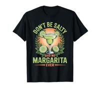 Don't Be Salty Said No Margarita Ever Amateur de Tequila - T-Shirt