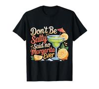 Don't Be Salty Said No Margarita Ever Amateur de Tequila |- T-Shirt