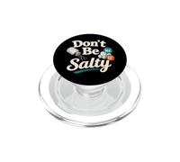 Don't Be Salty Sodium Chlorure Chemistry Pun PopSockets PopGrip pour MagSafe