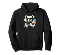 Don't Be Salty Sodium Chlorure Chemistry Pun Sweat à Capuche
