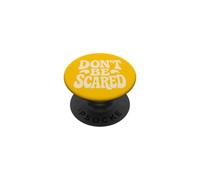 Don't be Scared. Citation drôle, Sarcasme PopSockets PopGrip Adhésif