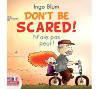 Don't Be Scared! - N'aie Pas Peur!
