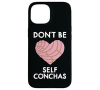 Don't Be Self Conchas Pan Dulce Mexicain Latina Mujer Concha Coque pour iPhone 15