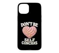 Don't Be Self Conchas Pan Dulce Mexicain Latina Mujer Concha Coque pour iPhone 15 Plus