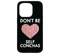 Don't Be Self Conchas Pan Dulce Mexicain Latina Mujer Concha Coque pour iPhone 15 Pro