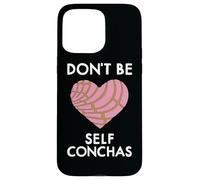 Don't Be Self Conchas Pan Dulce Mexicain Latina Mujer Concha Coque pour iPhone 15 Pro Max