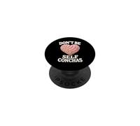 Don't Be Self Conchas Pan Dulce Mexicain Latina Mujer Concha PopSockets PopGrip Adhésif