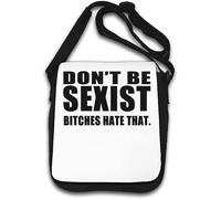 Don't Be Sexist B*tches Hate That Funny Sac à bandoulière Blanc