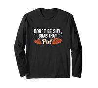 Don't Be Shy Grab That Pie Funny Pecan Nuts Pecan Pecan Pie Lovers Manche Longue
