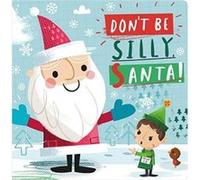 Dont Be Silly Santa by Annie Simpson Annie Simpson (Auteur)