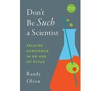 Don't Be Such a Scientist, Second Edition: Talking Substance in an Age of Style - [Version Originale] Inconnu (Auteur)