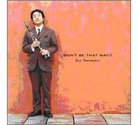 Don't Be That Way [Import Allemand]