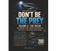 Don't Be the Prey - Volume 2: The Ocean: 200 Ocean Predator & Prey Word Search Logic Puzzles for Adults - Missing Words, Hidden Clues & Survival Chains in a Dark, Clever Gift Book for Puzzle Lovers