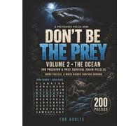 Don't Be the Prey - Volume 2: The Ocean: 200 Ocean Predator & Prey Word Search Logic Puzzles for Adults - Missing Words, Hidden Clues & Survival Chains in a Dark, Clever Gift Book for Puzzle Lovers
