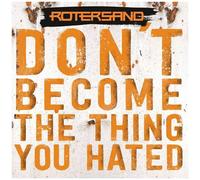 Don't Become The Thing You Hated