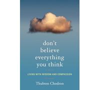 Don T Believe Everything You Think - [Livre en VO] Thubten Chodron (Auteur)